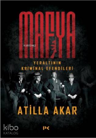 Mafya; Yeraltının Kriminal Efendileri