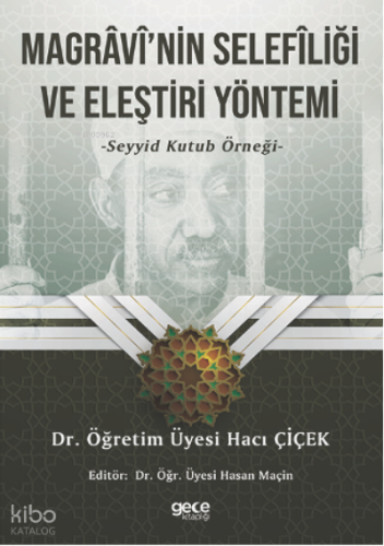 Magrâvî’nin Selefîliği ve Eleştiri Yöntemi;Seyyid Kutup Örneği
