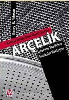 Mahalle Bakkalından Küresel Aktöre Arçelik; İşletme Tarihine Marksist Yaklaşım
