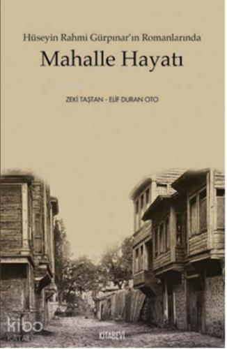 Mahalle Hayatı; Hüseyin Rahmi Gürpınarın Romanlarında