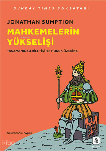 Mahkemelerin Yükselişi;Yasamanın Gerileyişi ve Hukuk Üzerine