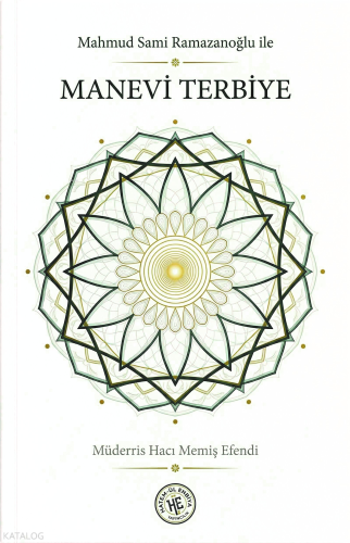 Mahmud Sami Ramazanoğlu ile Manevi Terbiye - Müderris Hacı Memiş Efend