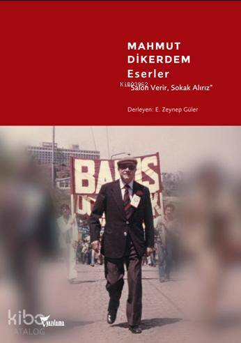Mahmut Dikerdem Eserler; Salon Verir, Sokak Alırız