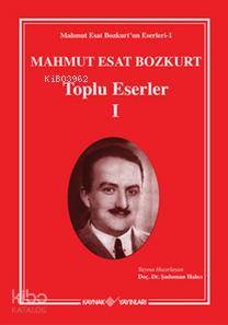 Mahmut Esat Bozkurt Toplu Eserler - I (Ciltli) - Kitapiks.com
