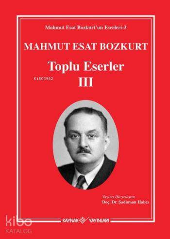 Mahmut Esat Bozkurt Toplu Eserler-III