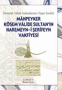 Mahpeyker Kösem Valide Sultanın Haremeyn-i Şerifeyn Vakfiyesi; Osmanlı