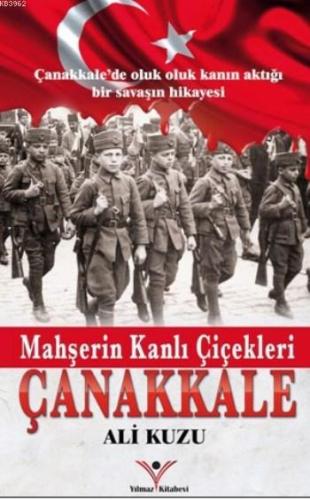 Mahşerin Kanlı Çiçekleri Çanakkale