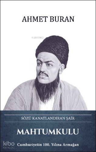 Mahtumkulu (Ciltli);Sözü Kanatlandıran Şair