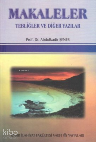 Makaleler Tebliğler ve Diğer Yazılar