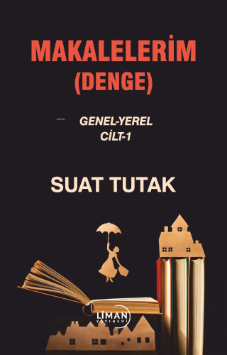 Makalelerim (Denge);Genel-Yerel Cilt -1 - Kitapiks.com