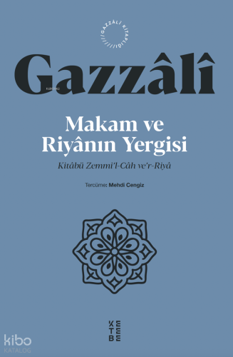 Makam ve Riyanın Yergisi;Kitâbü Zemmi’l-Câh ve’r-Riyâ