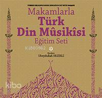 Makamlarla Türk Din Mûsikîsi Eğitim Seti