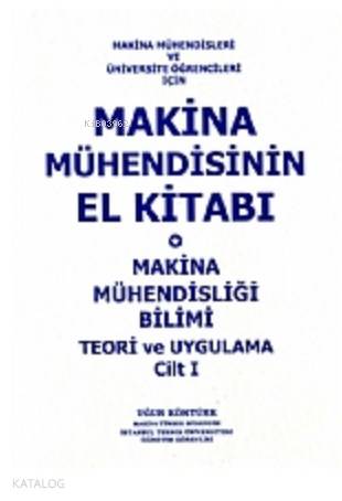 Makina Mühendisinin El Kitabı Cilt 1