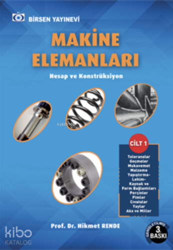 Makine Elemanları Cilt - 1 ;Hesap ve Konstrüksiyon