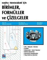 Makine Teknolojileri İçin; Birimler, Formüller ve Çizelgeler