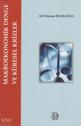 Makro Ekonomik Denge ve Küresel Krizler