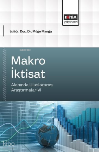 Makro İktisat Alanında Uluslararası Araştırmalar-VI