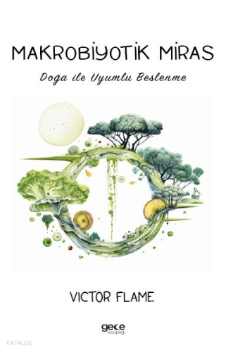 Makrobiyotik Miras;Doğa ile Uyumlu Beslenme