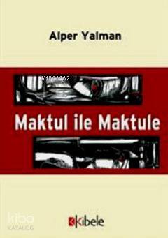 Maktul İle Maktule
