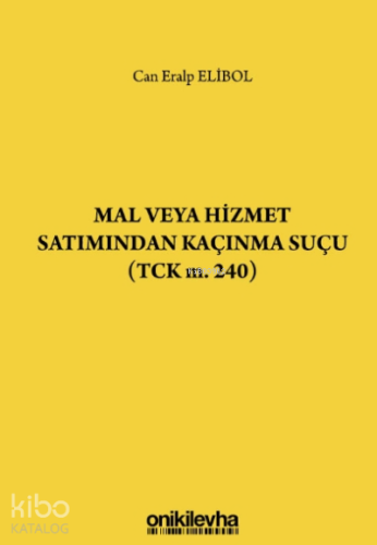 Mal Veya Hizmet Satımından Kaçınma Suçu (tck M. 240) - Kitapiks.com