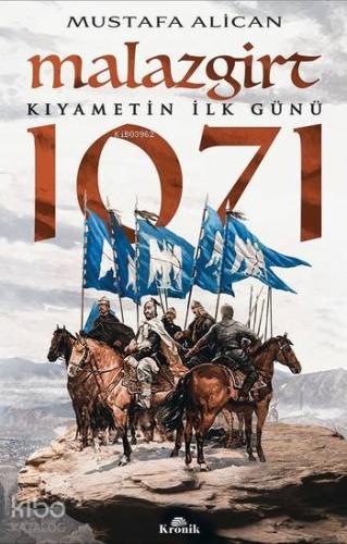 Malazgirt 1071; Kıyametin İlk Günü