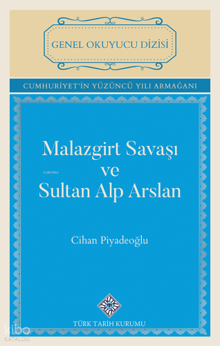 Malazgirt Savaşı ve Sultan Alp Arslan