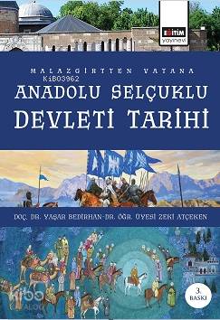 Malazgirt' ten Vatana Anadolu Selçuklu Devleti Tarihi