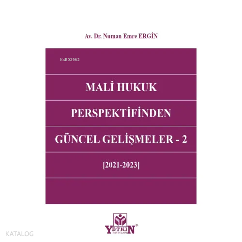 Mali Hukuk Perspektifinden Güncel Gelişmeler - 2 (2021- 2023)
