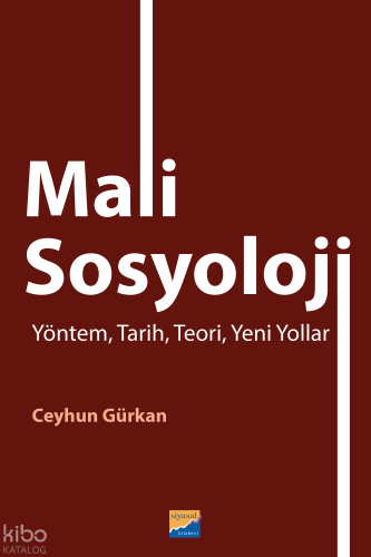 Mali Sosyoloji;Yöntem, Tarih, Teori, Yeni Yollar