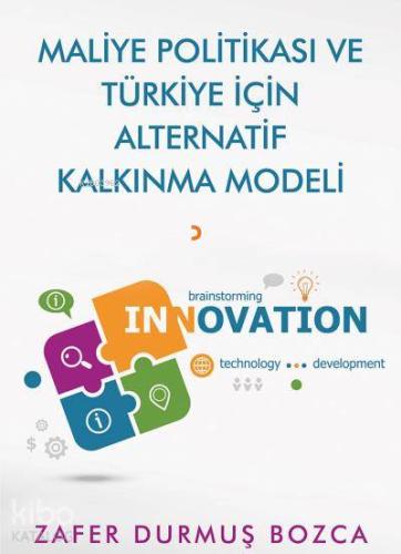 Maliye Politikası ve Türkiye için Alternatif Kalkınma Modeli