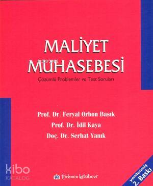 Maliyet Muhasebesi; Çözümlü Problemler ve Test Soruları