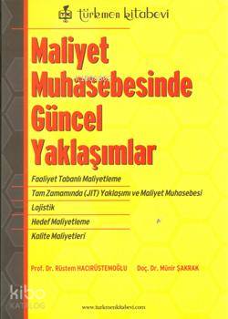 Maliyet Muhasebesinde Güncel Yaklaşımlar
