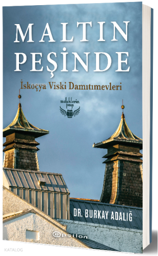Maltın Peşinde;İskoçya Viski Damıtımevleri