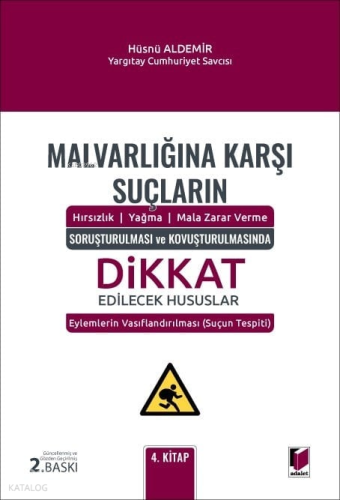Malvarlığına Karşı Suçların Soruşturulması ve Kovuşturulmasında Dikkat Edilecek Hususlar 4. Kitap;Hırsızlık – Yağma – Mala Zarar Verme