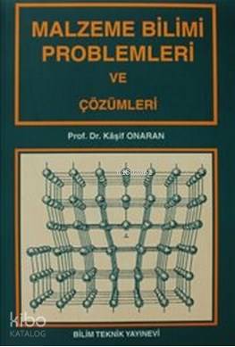 Malzeme Bilimi Problemleri ve Çözümleri