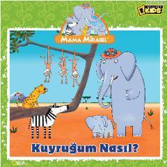 Mama Mirabel - Kuyruğum Nasıl? - Kitapiks.com