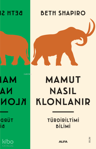 Mamut Nasıl Klonlanır;Tür Diriltim Bilimi