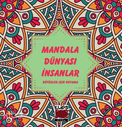 Mandala Dünyası-İnsanlar;Büyükler İçin Boyama
