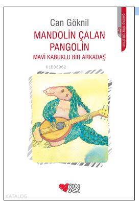 Mandolin Çalan Pangolin; Mavi Kabuklu Bir Arkadaş - Kitapiks.com