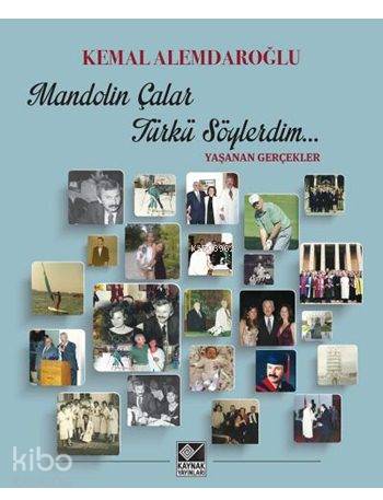 Mandolin Çalar Türkü Söylerdim... (Ciltli); Yaşanan Gerçekler - Kitapi