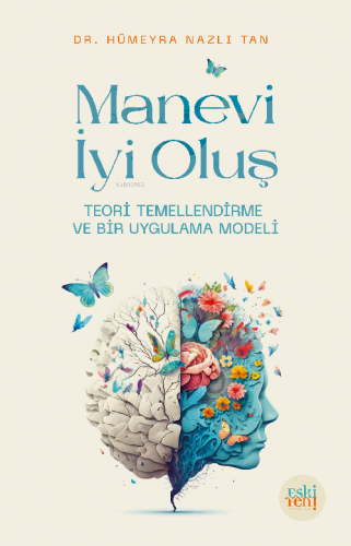 Manevi İyi Oluş;Teori Temellendirme ve Bir Uygulama Modeli