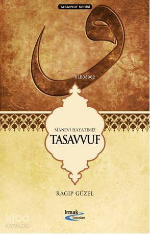 Manevi Hayatımız Tasavvuf