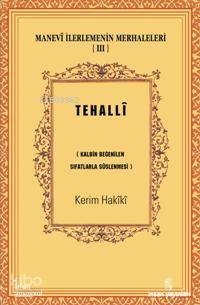 Manevî İlerlemenin Merhaleleri 3 - Tehallî; (Kalbin Beğenilen Sıfatlarla Süslenmesi)