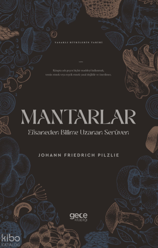 Mantarlar Efsaneden - Bilime Uzanan Serüven