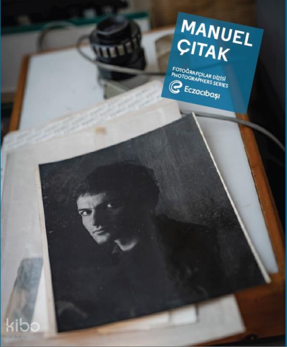 Manuel Çıtak;Eczacıbaşı Fotoğrafçılar Dizisi 16
