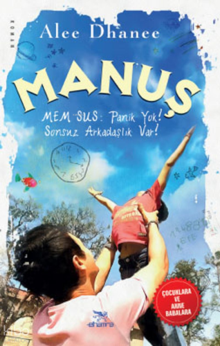 Manuş; Mem Sus: Panik Yok! Sonsuz Arkadaşlık Var!