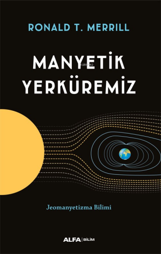 Manyetik Yerküremiz;Jeomanyetizma Bilimi - Kitapiks.com