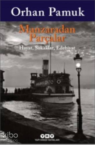 Manzaradan Parçalar; Hayat Sokaklar Edebiyat