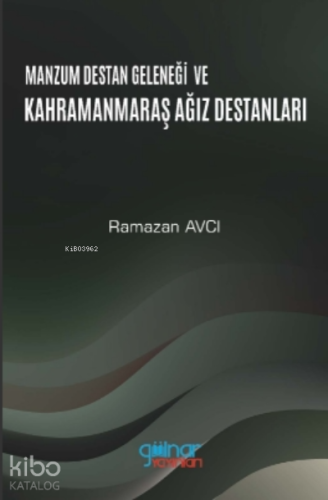 Manzum Lügat Geleneği Ve Kahramanmaraş Ağız Destanları