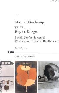 Marcel Duchamp Ya Da Büyük Kurgu - Kitapiks.com